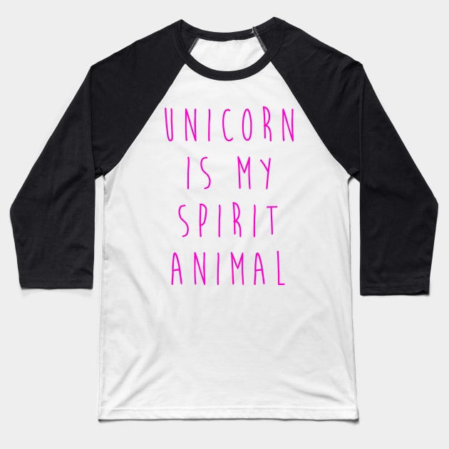 Unicorn Is My Spirit Animal Baseball T-Shirt by hothippo